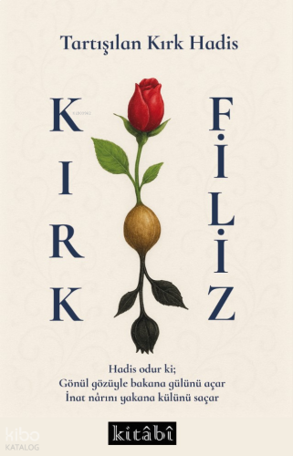 Tartışılan Kırk Hadis Kırk Filiz