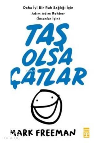 Taş Olsa Çatlar