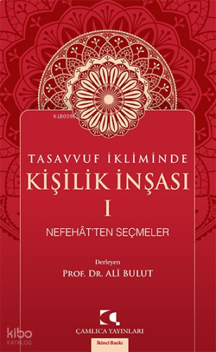 Tasavvuf İkliminde Kişilik İnşası; Nefehat'ten Seçmeler