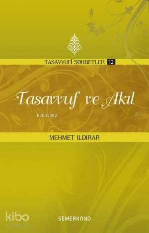 Tasavvuf ve Akıl; Tasavvufi Sohbetler