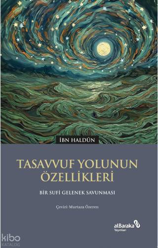 Tasavvuf Yolunun Özellikleri;Bir Sufi Gelenek Savunması