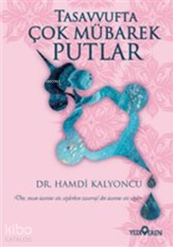 Tasavvufta Çok Mübarek Putlar