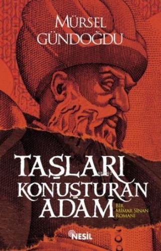 Taşları Konuşturan Adam; Bir Mimar Sinan Romanı