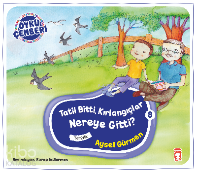 Tatil Bitti, Kırlangıçlar Nereye Gitti?; Öykü Çemberi - 8