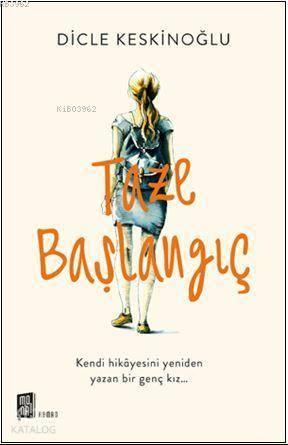 Taze  Başlangıç; Kendi Hikayesini Yeniden Yazan Bir Genç Kız...