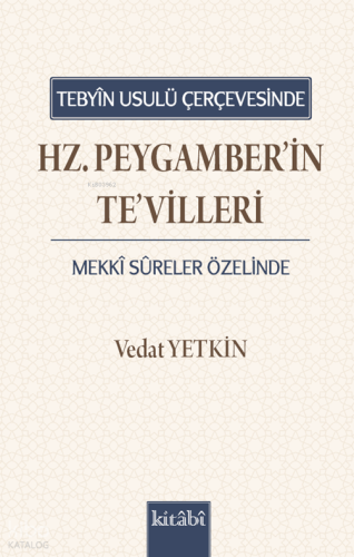 Tebyin Usulü Çerçevesinde Hz. Peygamber'in Tevilleri;Mekki Sûreler Öze