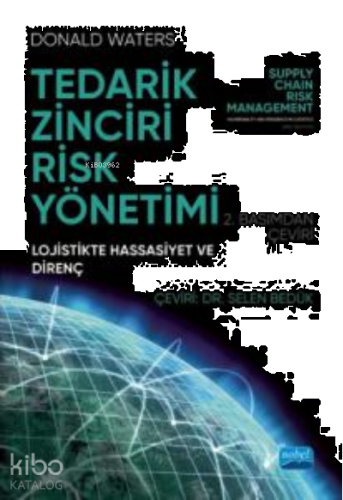 Tedarik Zinciri Risk Yönetimi;Lojistikte Hassasiyet ve Direnç