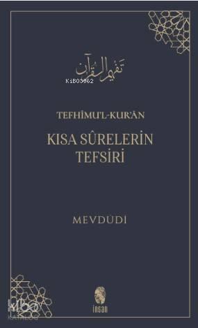 Tefhîmu'l-Kur'ân; Kısa Sûrelerin Tefsiri