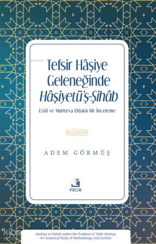 Tefsir Haşiye Geleneğinde Haşiyetü’ş-Şihab