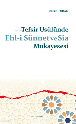 Tefsir Usûlünde Ehl-i Sünnet ve Şia Mukayesesi