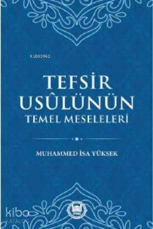 Tefsir Usülünün Temel Meseleleri