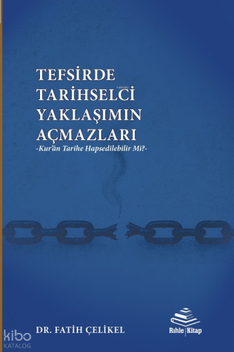 Tefsirde Tarihselci Yaklaşımın Açmazları | benlikitap.com