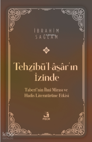 Tehẕîbü’l-âsâ̱r’ın İzinde
