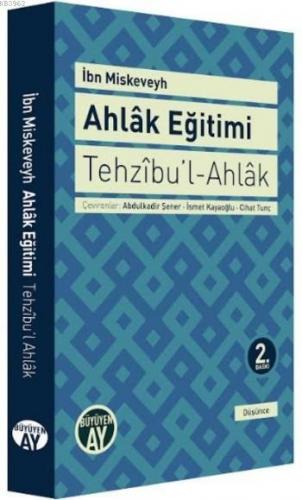 Tehzıbu'l - Ahlak - Ahlak Eğitimi | benlikitap.com