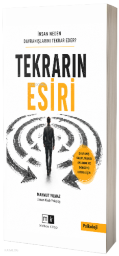 Tekrarın Esiri;İnsan Neden Davranışlarını Tekrar Eder? | benlikitap.co