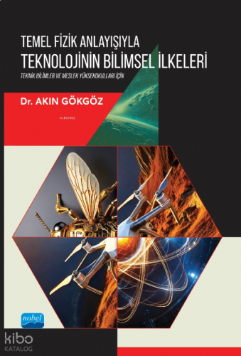 Temel Fizik Anlayışıyla Teknolojinin Bilimsel İlkeleri