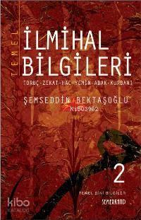Temel İlmihal Bilgileri 2; Oruç - Zekat - Hac - Yemin - Adak - Kurban