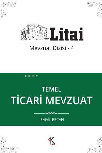 Temel Ticari Mevzuat; Litai Mevzuat Dizisi- 4