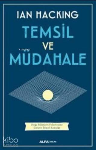 Temsil ve Müdahale; Doğa Bilimleri Felsefesine Girişte Temel Konular