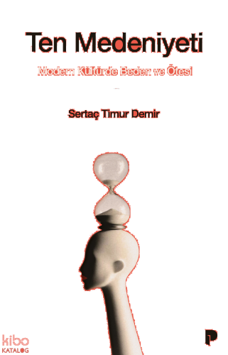 Ten Medeniyeti;Modern Kültürde Beden ve Ötesi | benlikitap.com