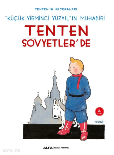 Tenten'in Maceraları - Tenten Sovyetler'de; Küçük Yirminci Yüzyıl'ın Muhabiri