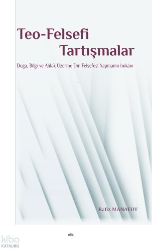 Teo-Felsefi Tartışmalar | benlikitap.com