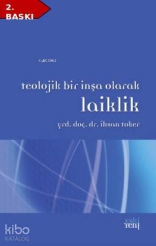 Teolojik Bir İnşa Olarak Laiklik | benlikitap.com