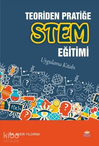 Teoriden Pratiğe Stem Eğitimi - Uygulama Kitabı | benlikitap.com