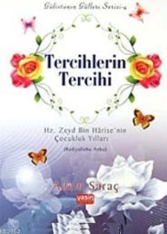 Tercihlerin Tercihi; Hz. Zeyd Bin Harise'nin Çocukluk Yılları (Radıyallahu Anha)