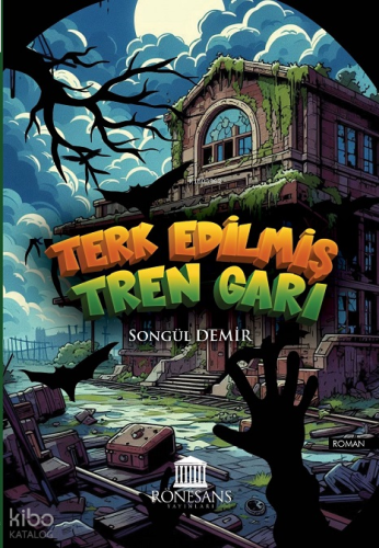 Terk Edilmiş Tren Garı | benlikitap.com