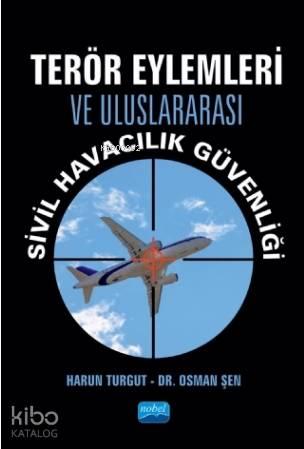 Terör Eylemleri ve Uluslararası Sivil Havacılık Güvenliği