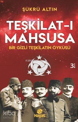 Teşkilat-ı Mahsusa; Bir Gizli Teşkilat Öyküsü