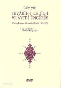 Tevârîh-i Cedîd-i Vilâyet-i Üngürüs; Osmanlı - Macar Mücadelesi Tarihi, 1585-1595