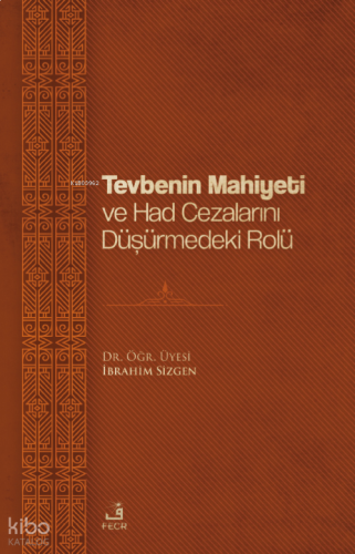 Tevbenin Mahiyeti Ve Had Cezalarını Düşürmedeki Rolü