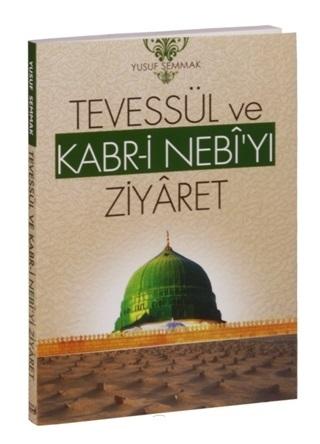 Tevessül ve Kabr-i Nebi'yi Ziyaret | benlikitap.com
