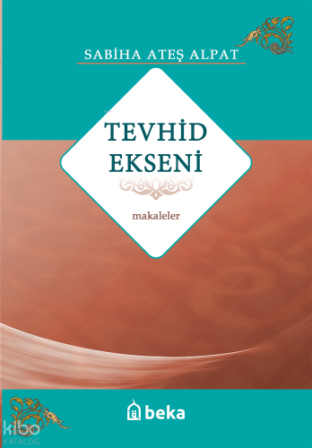 Tevhid Ekseni - Makaleler | benlikitap.com