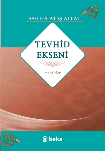 Tevhid Ekseni - Makaleler | benlikitap.com