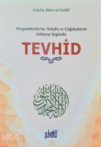 Tevhid Peygamberlerin, Selefin ve Çağdaşların Işığında | benlikitap.co