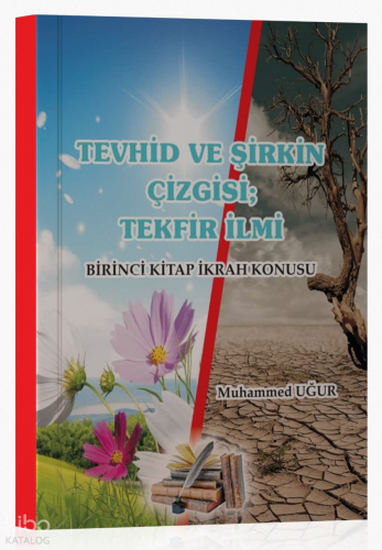 Tevhid ve Şirkin Çizgisi; Tekfir İlmi