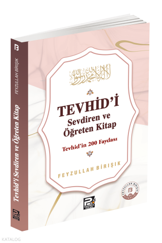 Tevhîd'i Sevdiren ve Öğreten Kitap ;Tevhîd'in 200 Faydası | benlikitap