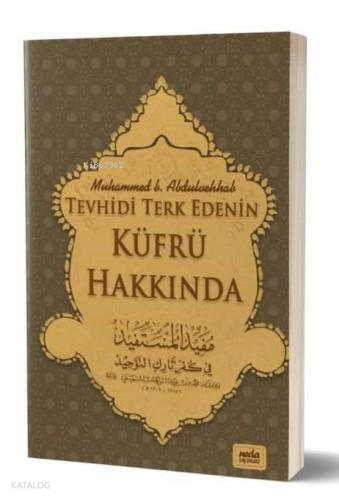 Tevhidi Terk Edenin Küfrü Hakkında | benlikitap.com