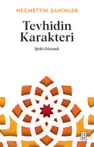 Tevhidin Karakteri;Şirki Görmek