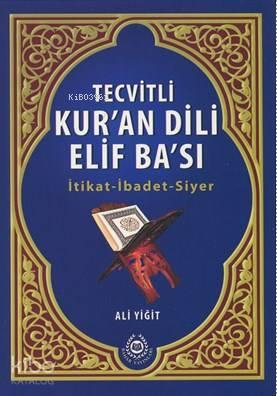 Tevitli Kur'an Dili Elif Ba'sı; İtikat – İbadet - Siyer | benlikitap.c