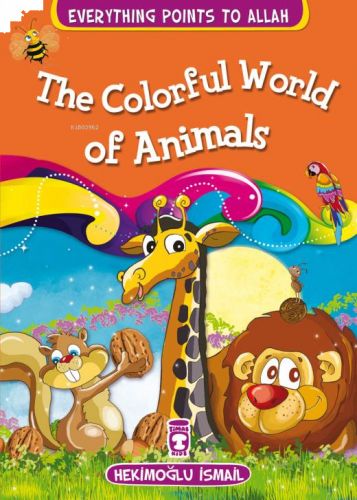 The Colorful World Of Animals - Hayvanların Renkli Dünyası (İngilizce)
