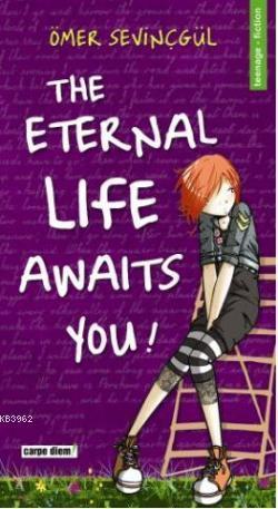 The Eternal Life Awaits You! | benlikitap.com