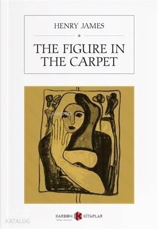 The Figure in the Carpet | benlikitap.com