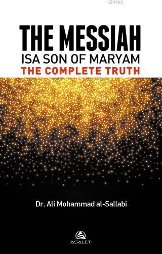 The Messiah Isa Son Of Maryam The Complete Truth | benlikitap.com