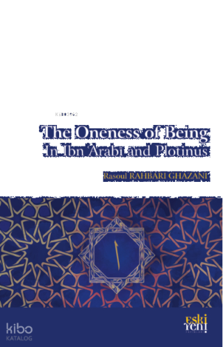 The Oneness Of Being in Ibn ‘Arabī and Plotinus