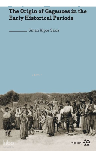 The Origin of Gagauzes in the Early Historical Periods