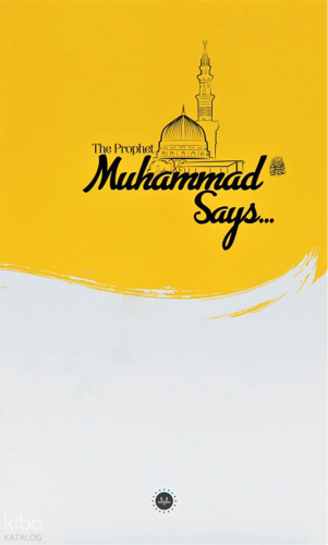 The Prophet Muhammed Says (İslam Peygamberi Hz Muhammed Diyor Ki) | be